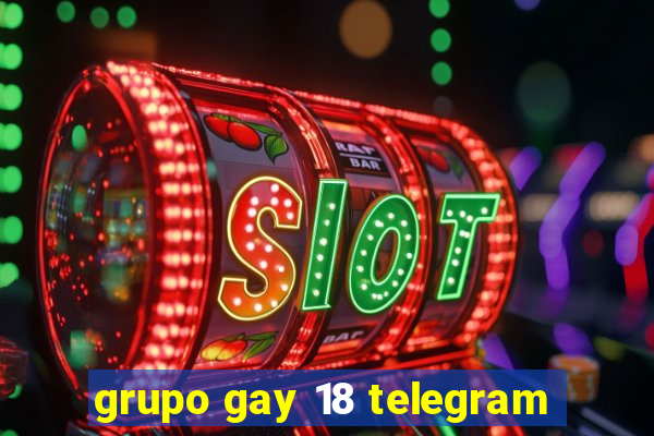 grupo gay 18 telegram